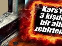 Kars’ta 3 kişilik bir aile sobadan zehirlendi