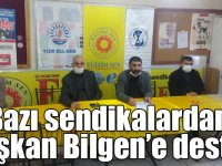Bazı sendikalardan Başkan Bilgen’e destek