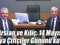 Arslan ve Kılıç, 14 Mayıs Dünya Çiftçiler Gününü kutladı