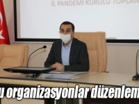 "Salgınla mücadele kapsamında toplu organizasyonlar düzenlemeyin”