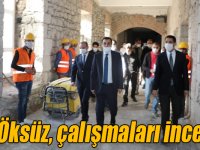Vali Öksüz, restorasyon çalışmalarını inceledi