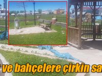 Selim’de park ve bahçelere çirkin saldırı