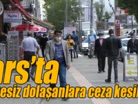 Kars'ta maskesiz dolaşanlara ceza kesilecek
