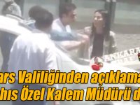 Kars Valiliğinden açıklama: “O şahıs Özel Kalem Müdürü değil”