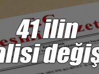 Cumhurbaşkanı Atama Kararlarına Resmi Gazete’de yayımlandı: 41 ilin valisi değişti
