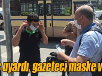 Kars’ta polis uyardı, gazeteci maske verdi!
