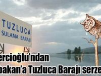 Şekercioğlu’ndan Başbakan’a Tuzluca Barajı Serzenişi