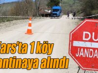 Kars’ta 1 köy karantinaya alındı