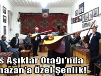 Kars Aşıklar Otağı'nda Ramazan'a Özel Şenlik!