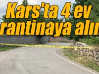 Kars'ta 4 ev karantinaya alındı