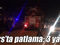 Kars’ta patlama: 3 yaralı