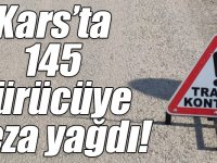 Kars’ta 145 sürücüye ceza yağdı!