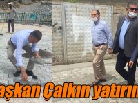 Başkan Çalkın yatırımları inceledi