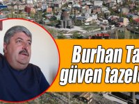 Burhan Taş güven tazeledi!