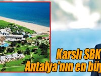 Karslı SBK Holding, Antalya'nın en büyük otelini alıyor