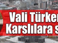 Kars Valisi Türker Öksüz Karslılara seslendi
