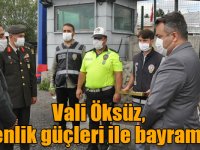 Vali Öksüz, güvenlik güçleri ile bayramlaştı