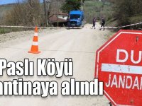 Kağızman Paslı Köyü karantinaya alındı