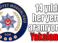 14 yıldır her yerde aranıyordu! Yakalandı...