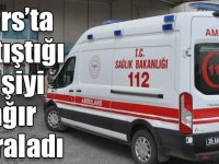 Kars’ta tartıştığı kişiyi ağır yaraladı