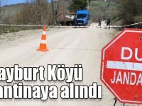 Selim Bayburt Köyü karantinaya alındı
