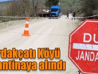 Sarıkamış Çardakçatı Köyü karantinaya alındı