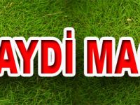 Of Maçı Kader Maçı!