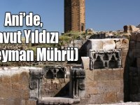 Ani’de, Davut Yıldızı (Süleyman Mührü)