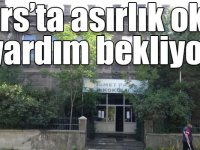 Kars’ta asırlık okul yardım bekliyor