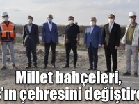 Millet bahçeleri, Kars’ın çehresini değiştirecek