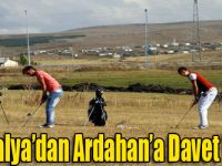 Antalya'dan Ardahan'a Davet Var!