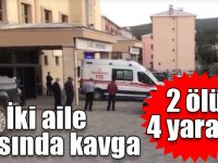 Kars’ta iki aile arasında kavga: 2 ölü, 4 yaralı!