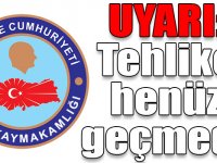 Selim Kaymakamlığından uyarı: Tehlike henüz geçmedi!