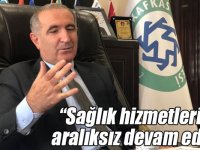 Rektör Kapu: “Sağlık hizmetlerimiz aralıksız devam ediyor”
