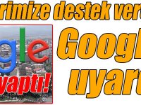 Arslan haberimize destek vererek, Google’ı uyardı!
