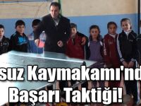 Susuz Kaymakamı'ndan Başarı Taktiği!