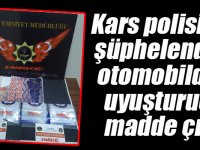 Kars polisinin şüphelendiği otomobilden uyuşturucu madde çıktı