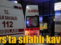 Kars'ta silahlı kavga: bir ölü