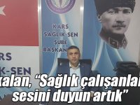 Koskalan, “Sağlık çalışanlarının sesini duyun artık”