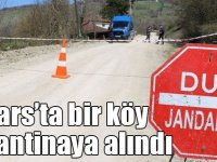 Kağızman Denizgölü Köyü karantinaya alındı