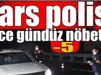 Kars polisi gece gündüz nöbette!