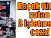 Kars’ta kaçak tütün satan 3 işletmeye ceza!