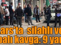 Kars'ta köylüler arasında silahlı ve sopalı kavga: 9 yaralı