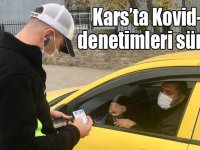 Kars’ta Kovid-19 denetimleri sürüyor