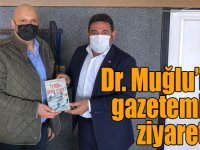 Dr. Muğlu’dan gazetemize ziyaret