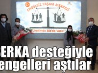 SERKA desteğiyle engelleri aştılar