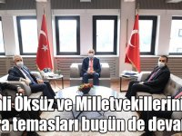 Vali Öksüz ve Milletvekillerinin Ankara temasları bugün de devam etti