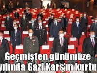 Geçmişten günümüze 100. yılında Gazi Kars’ın kurtuluşu!