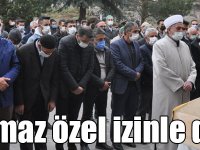 Hacı Özyılmaz özel izinle defnedildi!