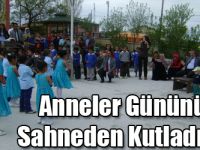 Anneler Gününü Sahneden Kutladılar